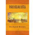 Chartism: Localities, Spaces and Places, The North, Scotland, Wales and Ireland