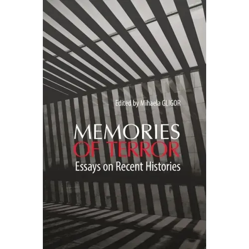 Memories of Terror: Essays on Recent Histories
