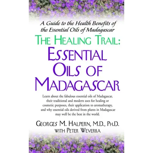 The Healing Trail: Essential Oils of Madagascar