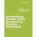 Introductory Double Entry Accounting Practice Workbook: 1000 Questions with Solutions