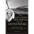The Lost Colony Murder on the Outer Banks: Seeking Justice for Brenda Joyce Holland