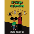 My People are Innovative: A Story About African American Inventors