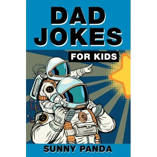 Dad Jokes For Kids: Terribly Good Dad Jokes the Whole Family Will Love