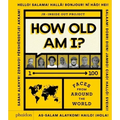 How Old Am I?: 100 Faces from Around the World