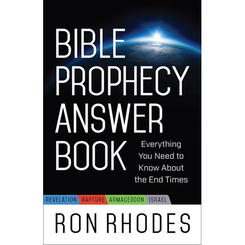 Bible Prophecy Answer Book: Everything You Need to Know about the End Times