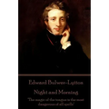 Edward Bulwer-Lytton - Night and Morning: "The magic of the tongue is the most dangerous of all spells"