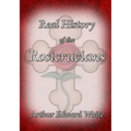 The Real History of the Rosicrucians