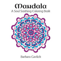 Mandala: A Soul Soothing Coloring Book