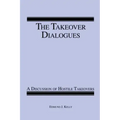 The Takeover Dialogues: A Discussion of Hostile Takeovers