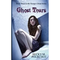 Ghost Tears: The Hungry Ghost Series Book 3