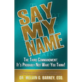 Say My Name: The Third Commandment: It's Probably Not What You Think!