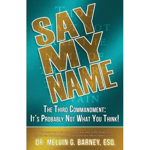 Say My Name: The Third Commandment: It's Probably Not What You Think!