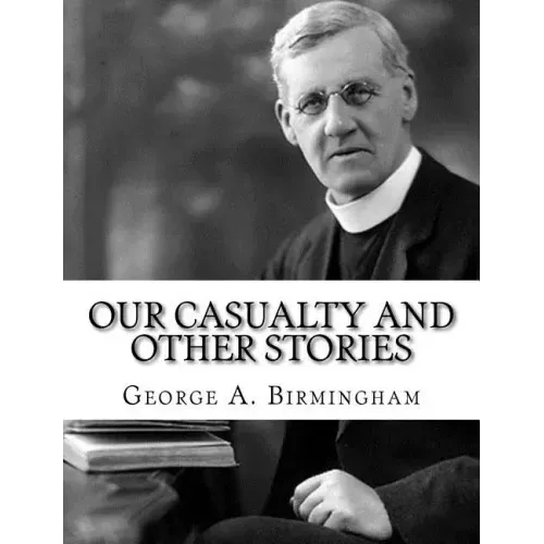 Our Casualty And Other Stories