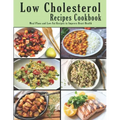 Low Cholesterol Recipes Cookbook: Meal Plans and Low-Fat Recipes to Improve Heart Health