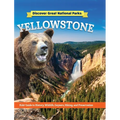 Discover Great National Parks: Yellowstone: Kids' Guide to History, Wildlife, Geysers, Hiking, and Preservation