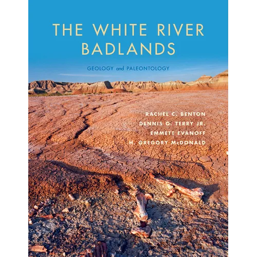 The White River Badlands: Geology and Paleontology