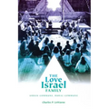 The Love Israel Family: Urban Commune, Rural Commune