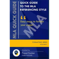 Quick Guide to the MLA Referencing Style: Easy Steps to Format Your Paper by PaperHacker