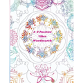 A-Z Positive Vibes Word Search: Adults, Teens, & Seniors: 81 Puzzles Large Print Inspirational Word Search Puzzle Book with Uplifting Words to Keep th