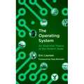 The Operating System: An Anarchist Theory of the Modern State