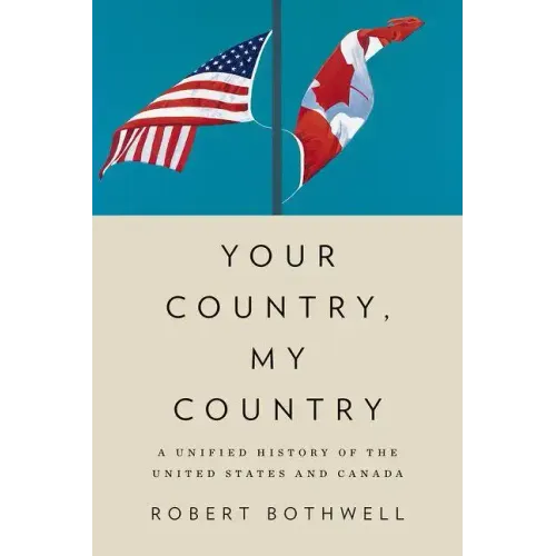 Your Country, My Country: A Unified History of the United States and Canada