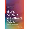 Viruses, Hardware and Software Trojans: Attacks and Countermeasures