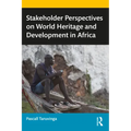 Stakeholder Perspectives on World Heritage and Development in Africa
