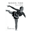 Moon Fire: Poetry on Skating