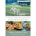 Time After Time: A Farm to Table Culinary Journey