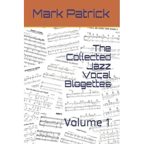 The Collected Jazz Vocal Blogettes: Volume 1
