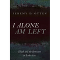 I Alone Am Left: Elijah and the Remnant in Luke-Acts