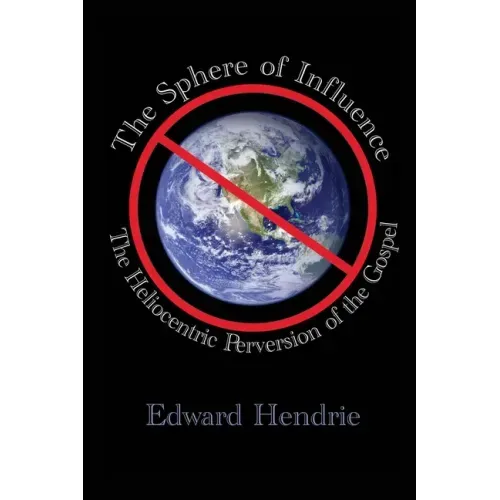 The Sphere of Influence: The Heliocentric Perversion of the Gospel
