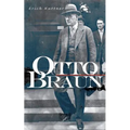 Otto Braun. Eine Biographie