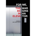 For Me, the War Begins in an Elevator: poems