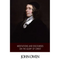 Meditations and Discourses on the Glory of Christ