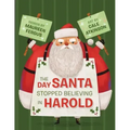 The Day Santa Stopped Believing in Harold