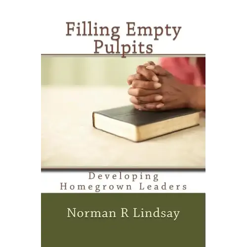 Filling Empty Pulpits: Developing Homegrown Leaders