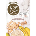 Homemade Dog Food Recipes: The Collection of Easy-to-Prepare Healthy Homemade Dog Food Recipes - For Your Favorite Wagging-Tailed Best Friend