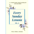 Every Sunday Lessons: A 12 month Sunday School Teachings For Teens and Adults