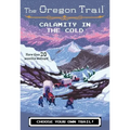 The Oregon Trail: Calamity in the Cold