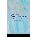 My Life at Grey Gardens: 13 Months and Beyond