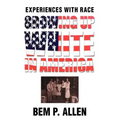 Growing Up White In America: Experiences with Race