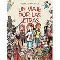 Un Viaje Por Las Letras (a Journey Through Letters - Spanish Edition)