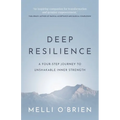 Deep Resilience: A four-step journey to unshakable inner strength