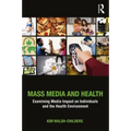 Mass Media and Health: Examining Media Impact on Individuals and the Health Environment