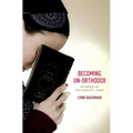 Becoming Un-Orthodox: Stories of Ex-Hasidic Jews