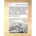 The History of the Siege of Toulon. with an Account of the Political Reasons That Induc'd the Confederates to Undertake It. ... Written in French by M