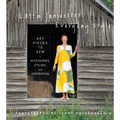 Lotta Jansdotter Everyday Style: Key Pieces to Sew + Accessories, Styling, and Inspiration