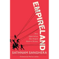 Empireland: How Imperialism Has Shaped Modern Britain