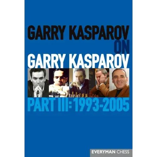 Garry Kasparov on Garry Kasparov, Part 3